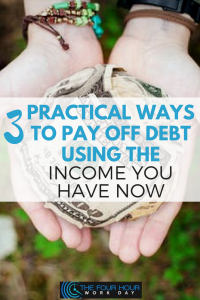 3 practical ways to pay off debt using the income you have now