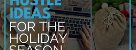 0 Side Hustle Ideas for the Holiday Season