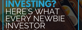 Want to start investing? Here's what every newbie investor should know.
