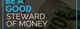 How to be a good steward of money