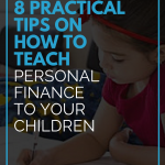 8 Practical Tips on How to Teach Personal Finance to Your Children