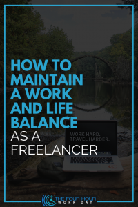 How to Maintain a Work and Life Balance as a Freelancer