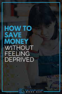 How To Save Money Without Feeling Deprived