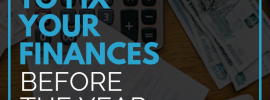 7 ways to fix your finances before the year ends