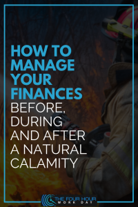 How to Manage Your Finances Before, During and After a Natural Calamity